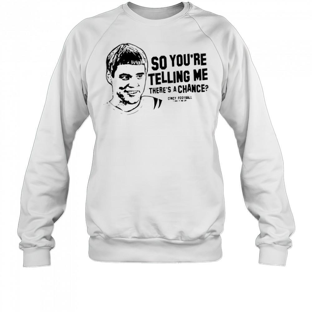 Lloyd Christmas So Youre Telling Me Theres A Chance Sweatshirt